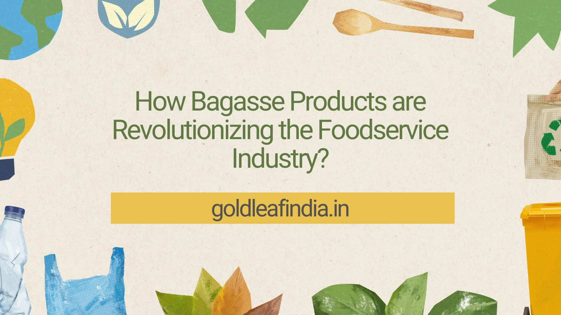 How Bagasse Products Are Revolutionizing The Foodservice Industry?